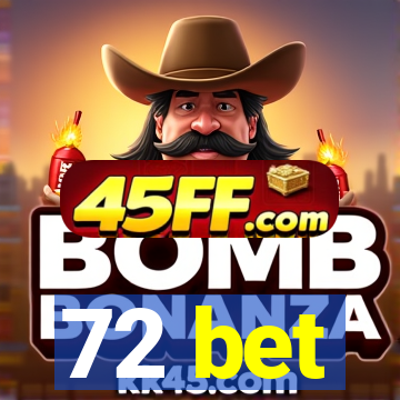 72 bet